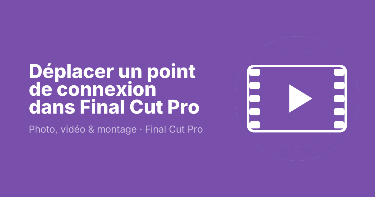 Déplacer un point de connexion dans Final Cut Pro