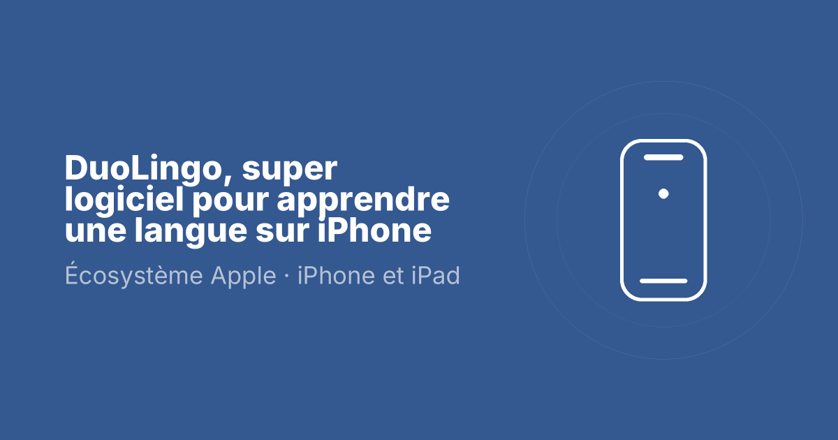 DuoLingo, super logiciel pour apprendre une langue sur iPhone