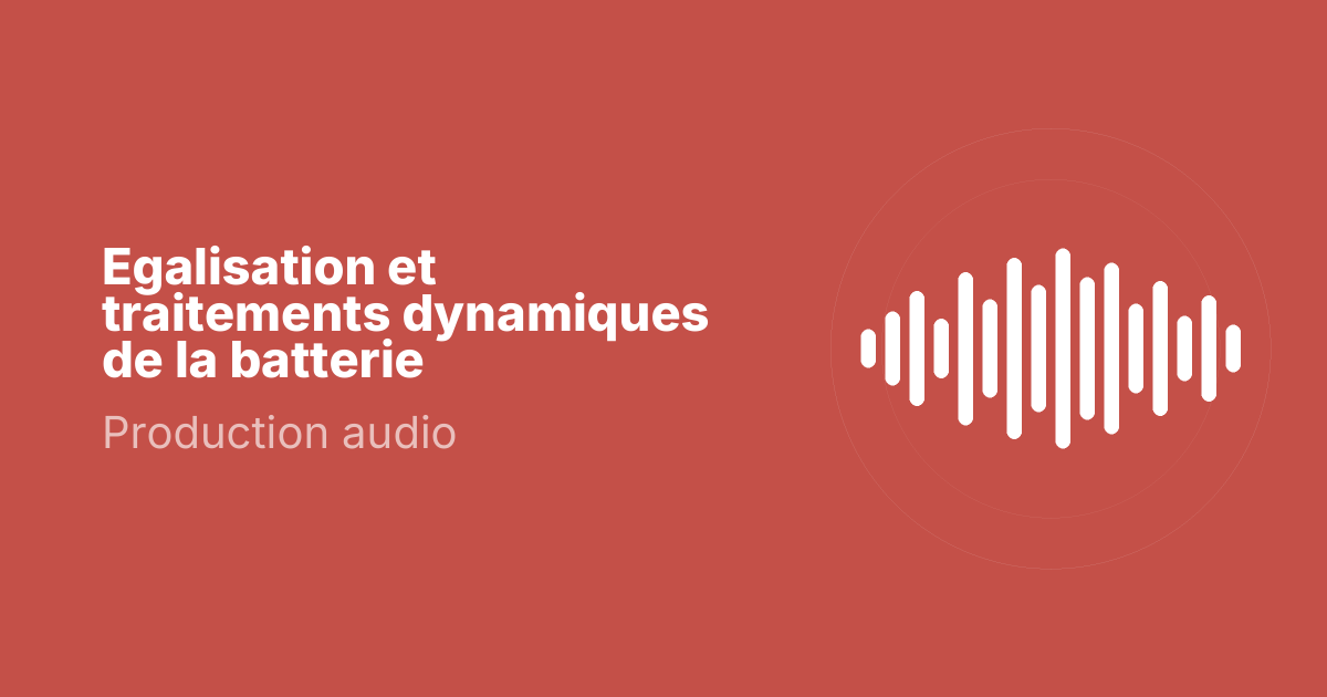 Egalisation et traitements dynamiques de la batterie