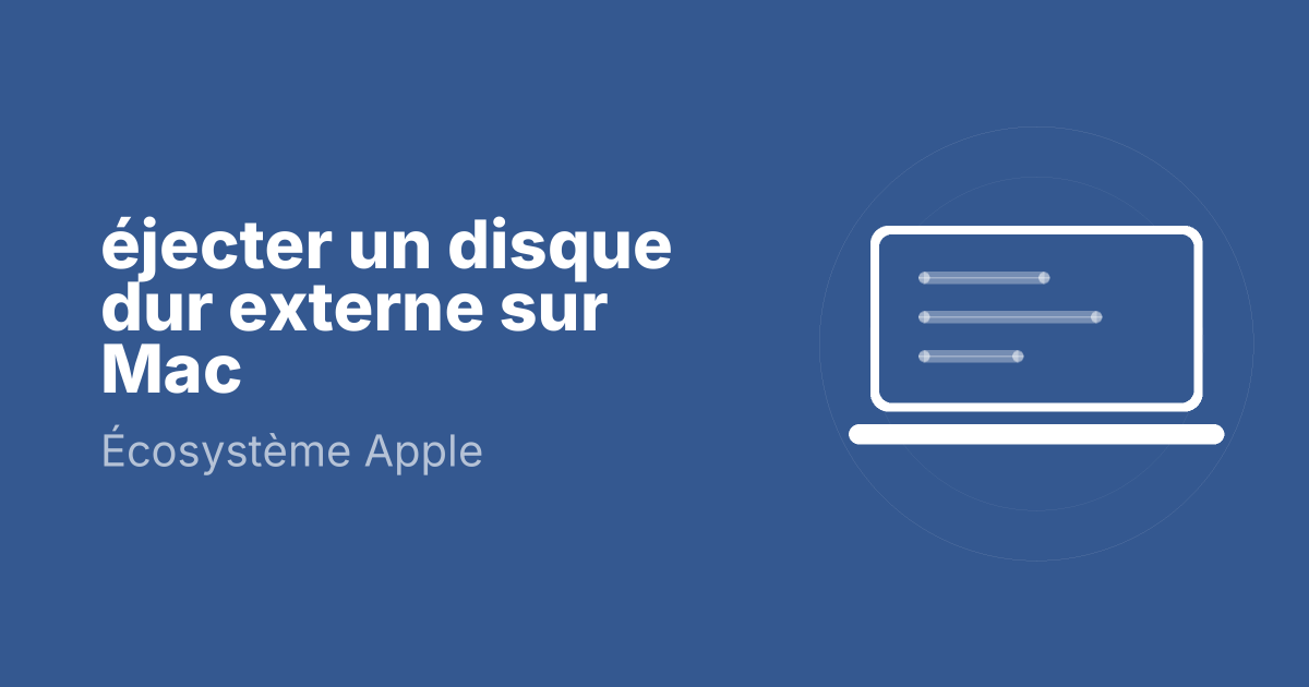 éjecter un disque dur externe sur Mac