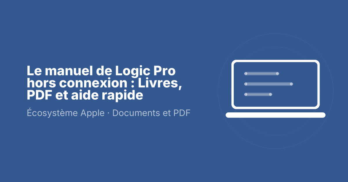 Le manuel de Logic Pro hors connexion : Livres, PDF et aide rapide