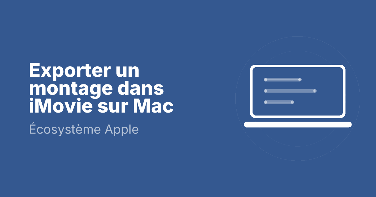 Exporter un montage dans iMovie sur Mac