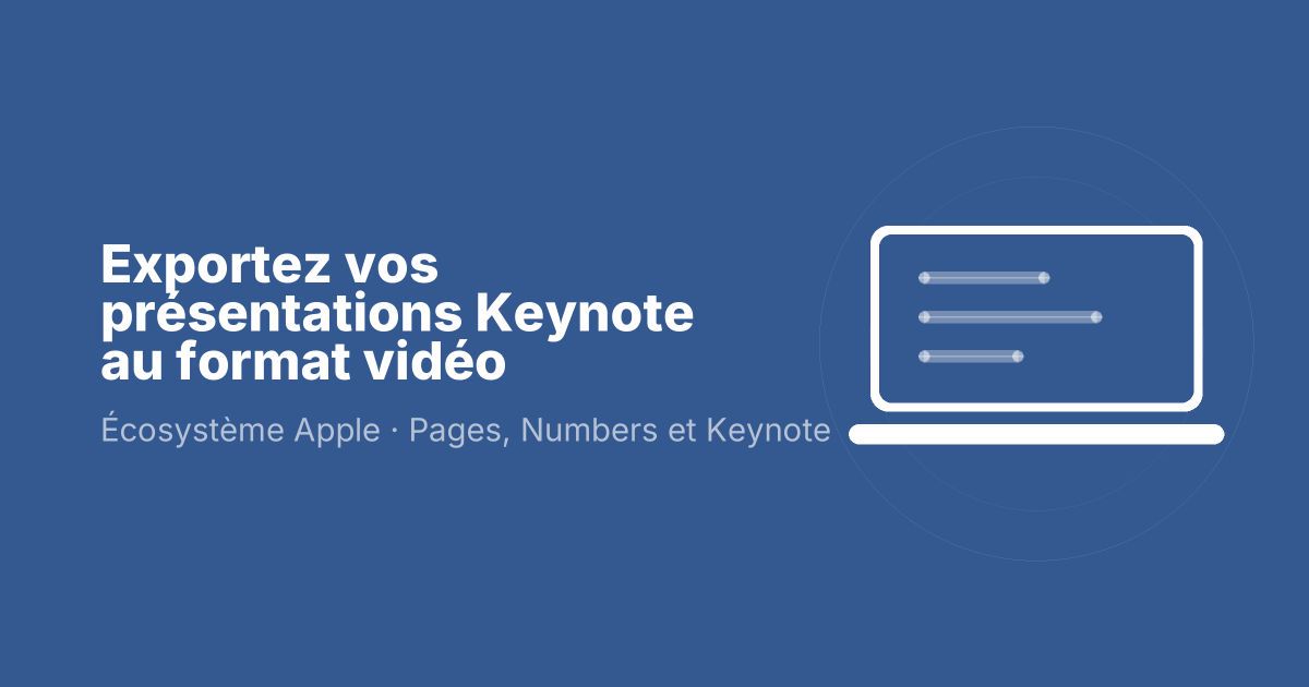Exportez vos présentations Keynote au format vidéo