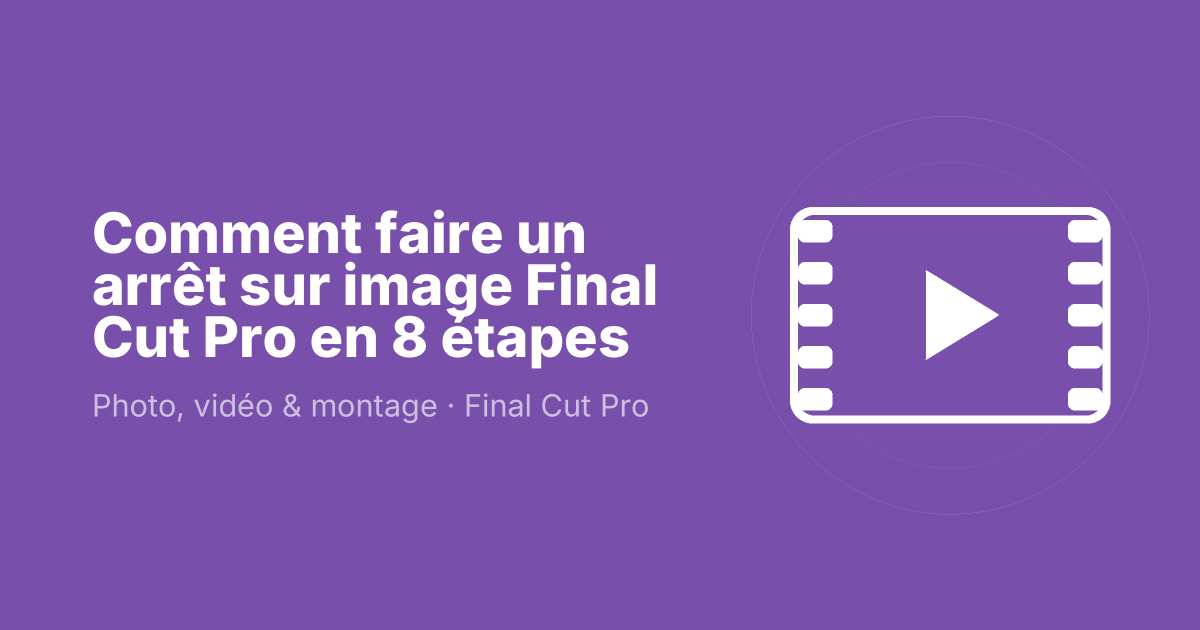 Comment faire un arrêt sur image Final Cut Pro en 8 étapes