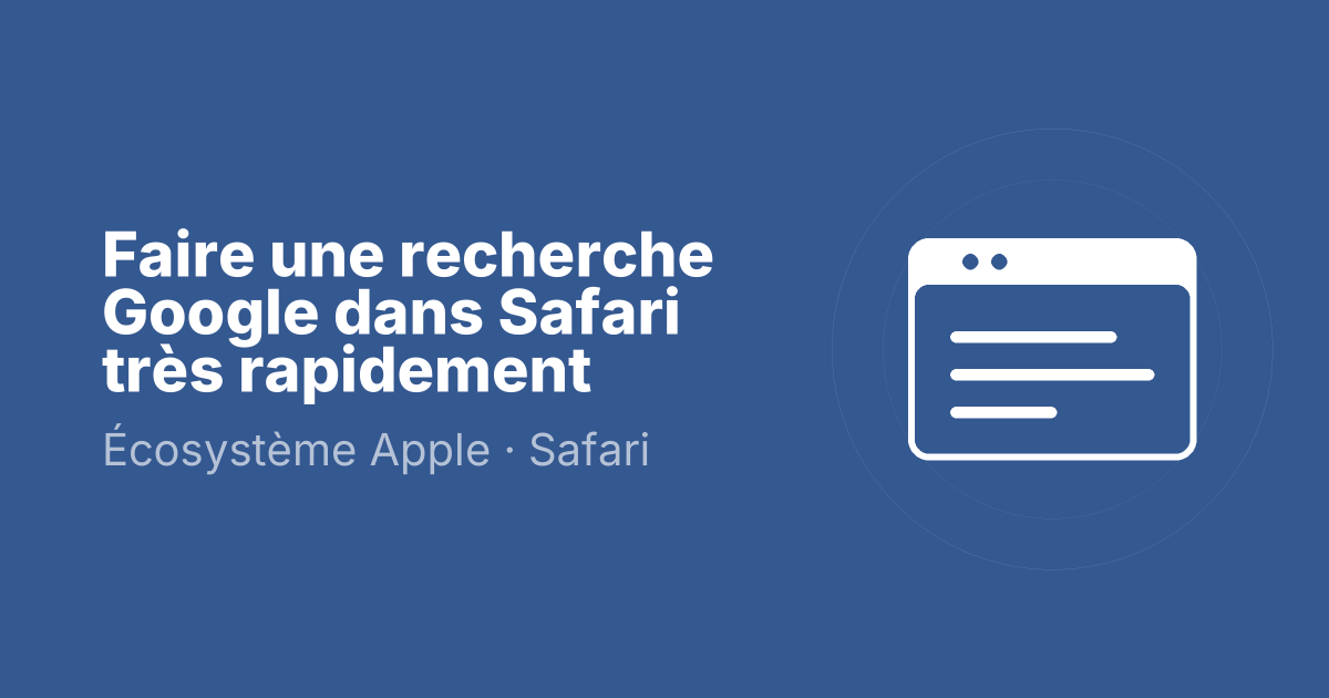 Faire une recherche Google dans Safari très rapidement