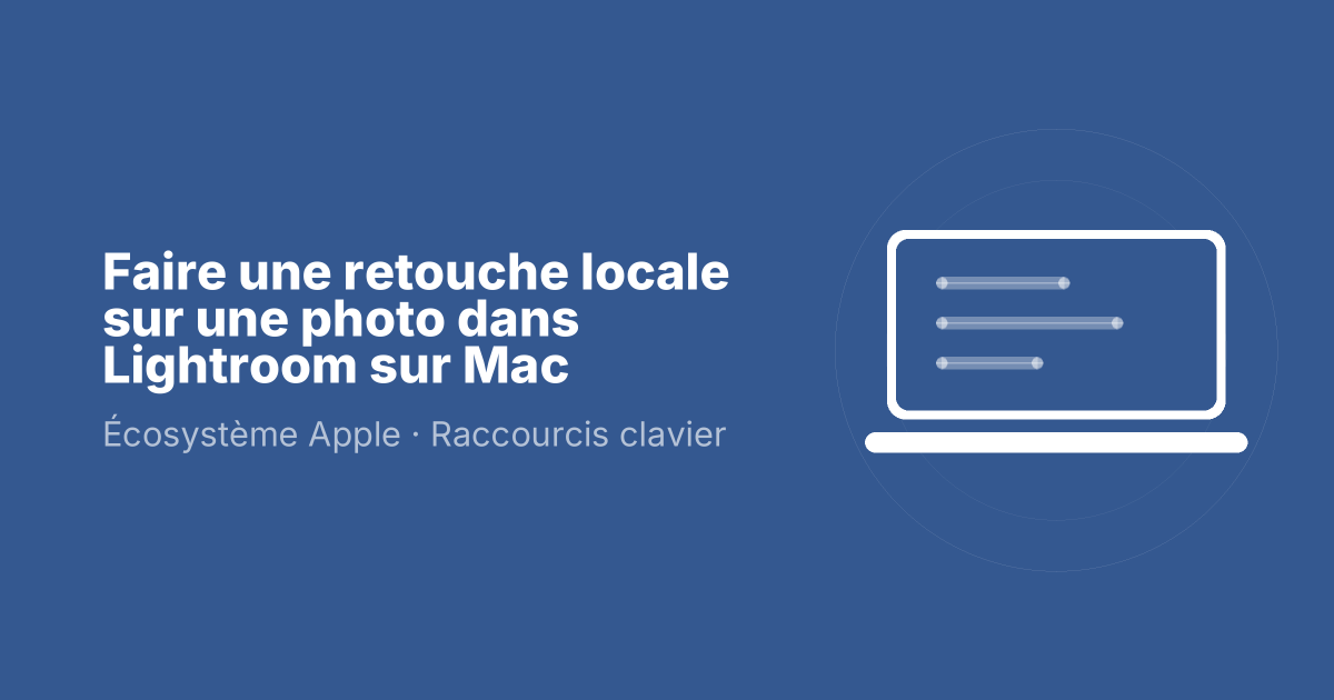 Faire une retouche locale sur une photo dans Lightroom sur Mac