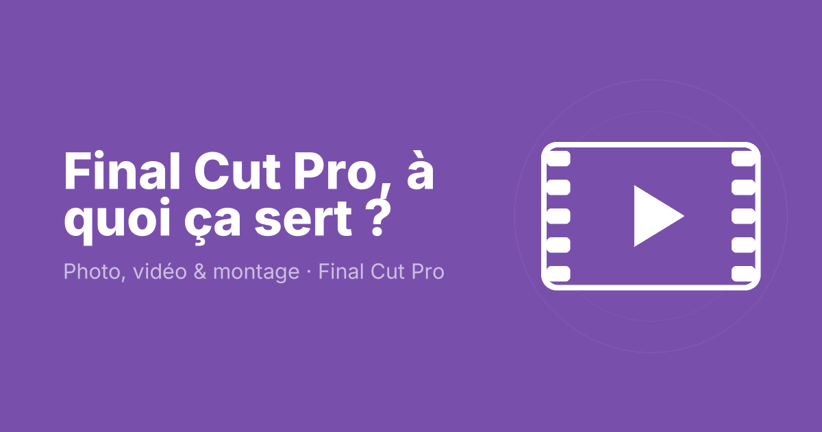 Final Cut Pro, à quoi ça sert ?