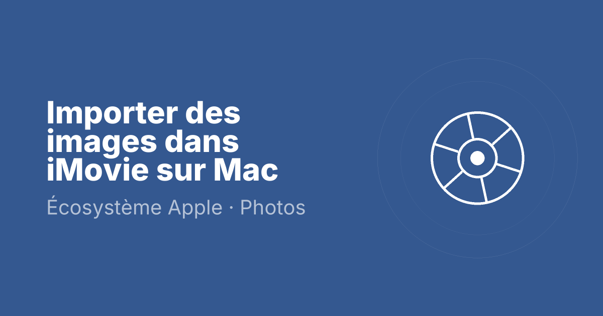 Importer des images dans iMovie sur Mac