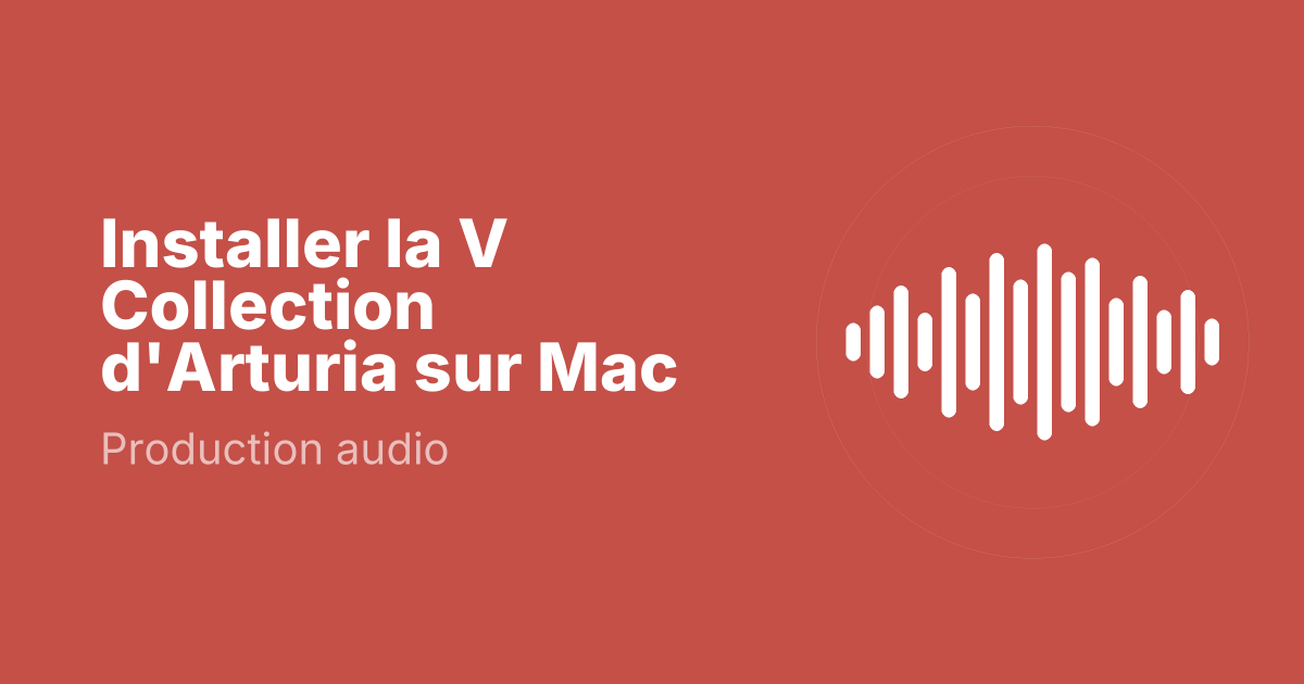 Installer la V Collection d'Arturia sur Mac