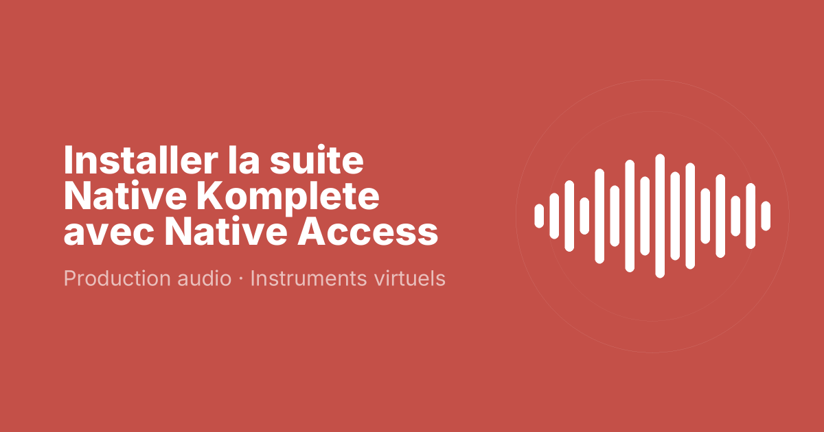Installer la suite Native Komplete avec Native Access