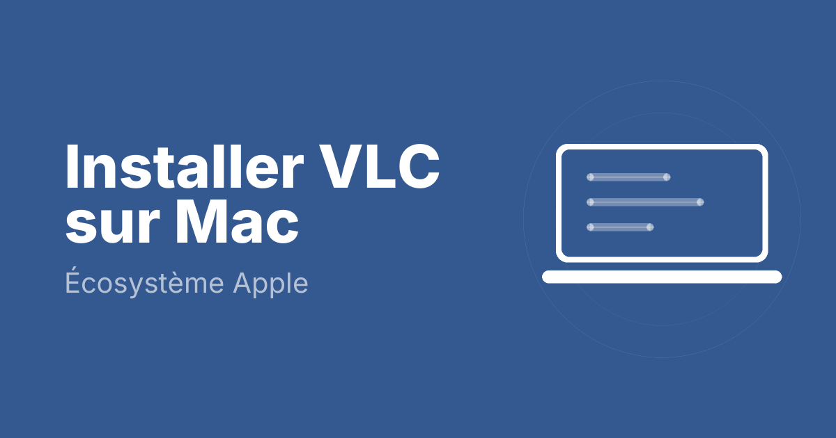 Installer VLC sur Mac