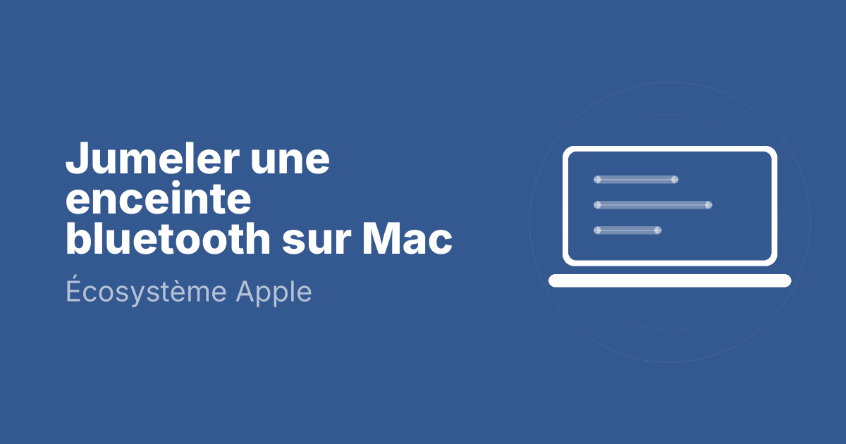 Jumeler une enceinte bluetooth sur Mac