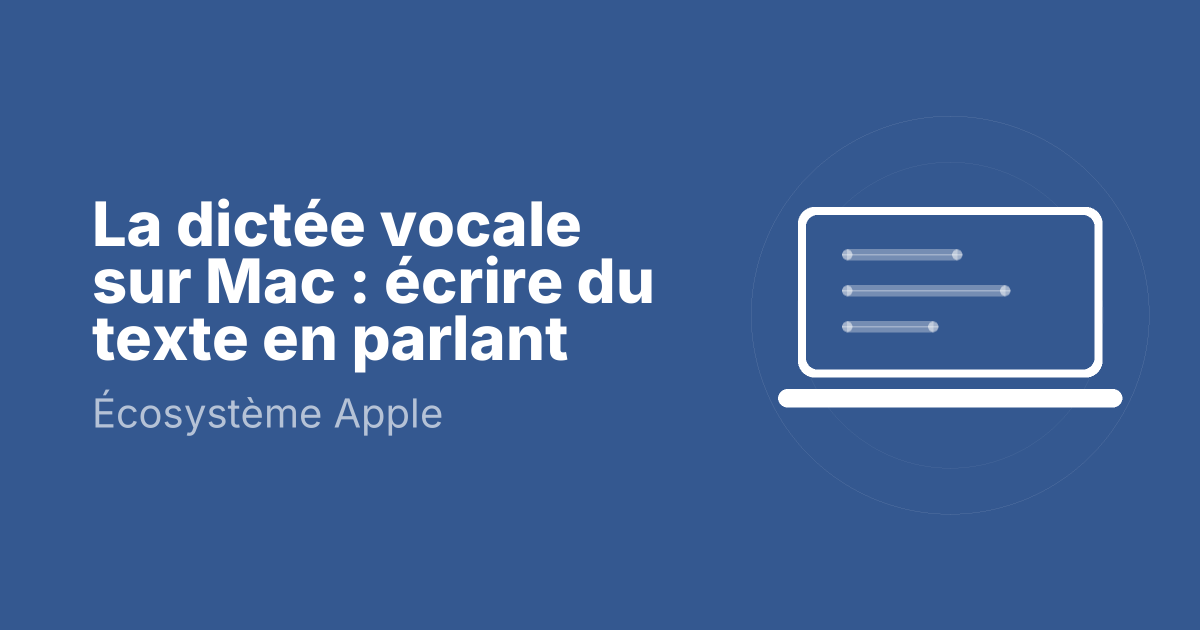 La dictée vocale sur Mac : écrire du texte en parlant