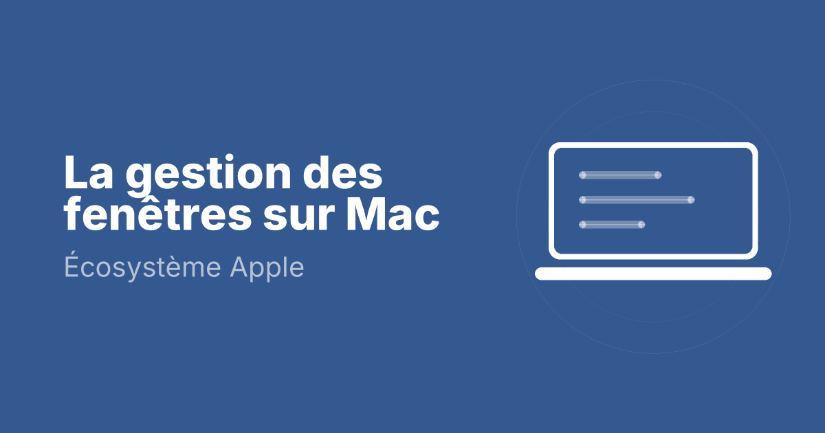 La gestion des fenêtres sur Mac