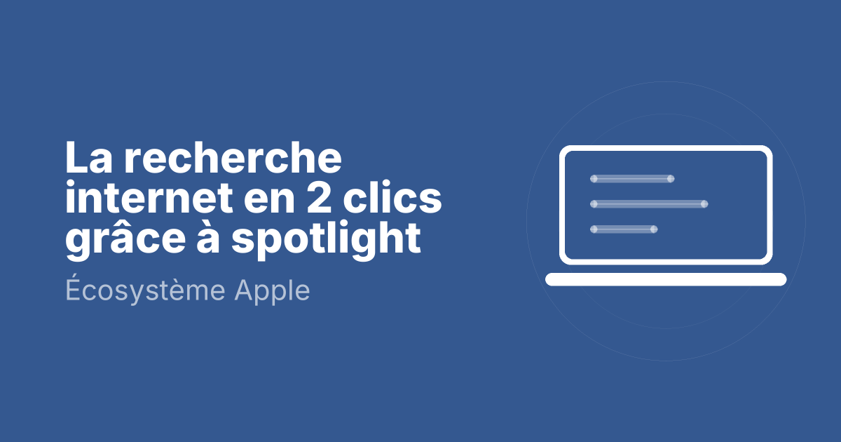 La recherche internet en 2 clics grâce à spotlight