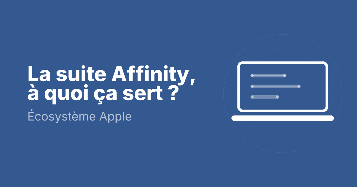 La suite Affinity, à quoi ça sert ?