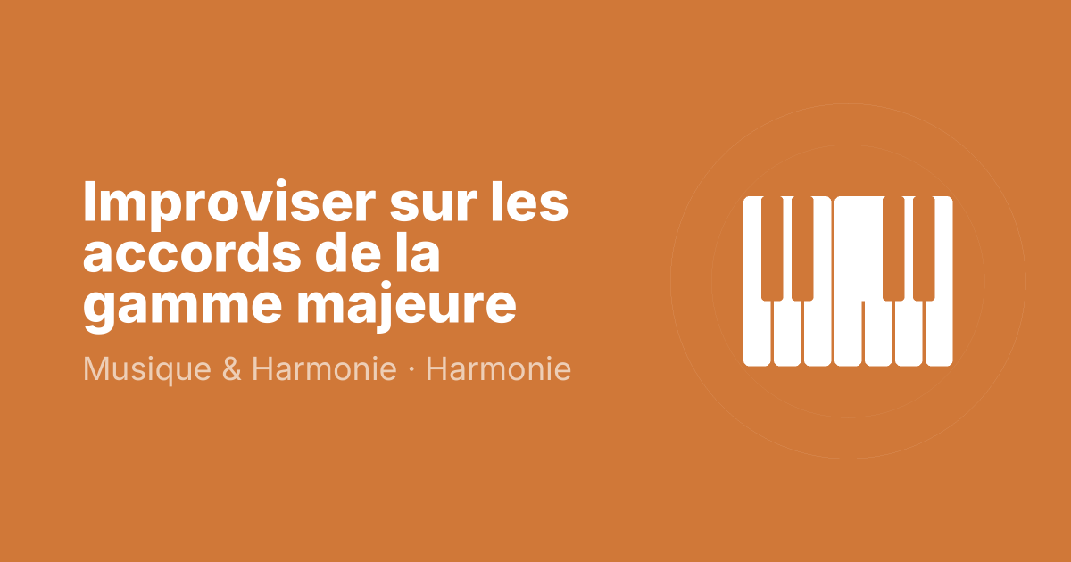 Improviser sur les accords de la gamme majeure