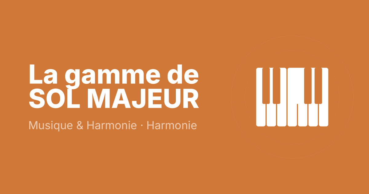 La gamme de SOL MAJEUR