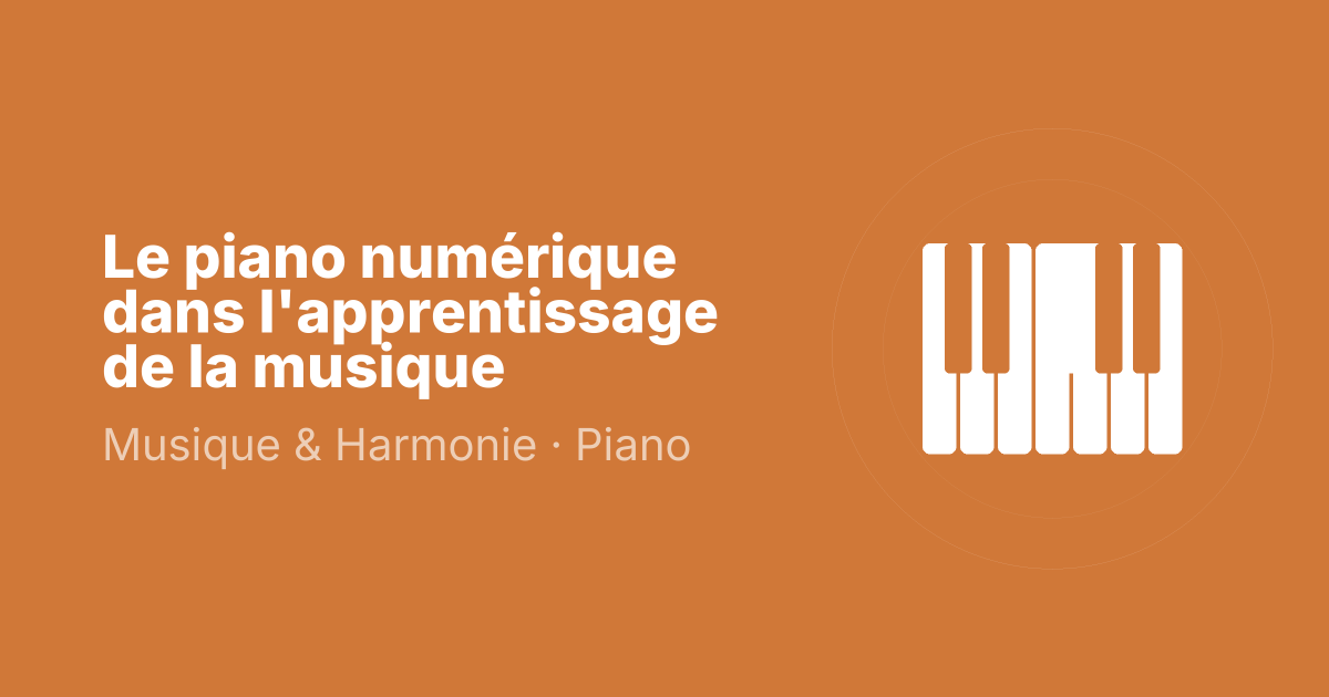 Le piano numérique dans l'apprentissage de la musique