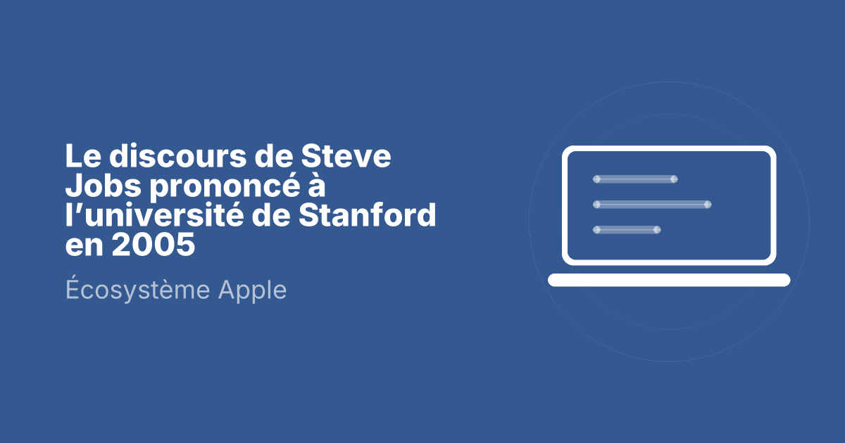 Le discours de Steve Jobs prononcé à l’université de Stanford en 2005