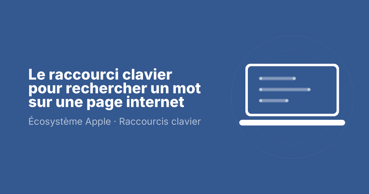 Le raccourci clavier pour rechercher un mot sur une page internet