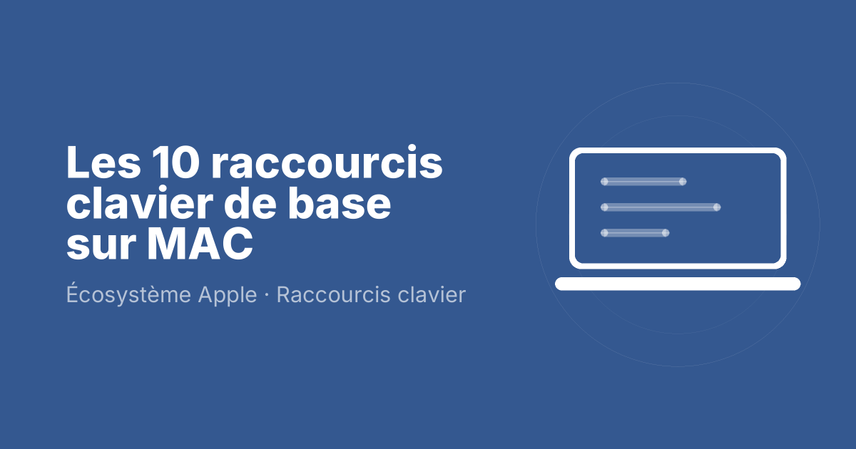 Les 10 raccourcis clavier de base sur MAC