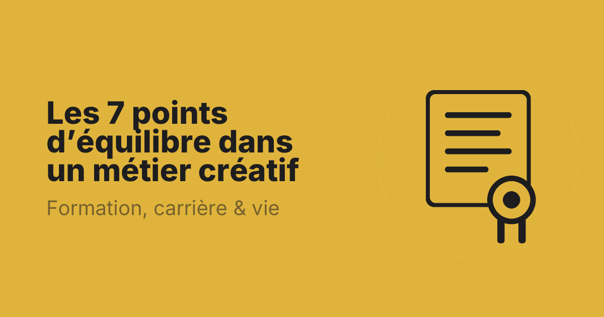 Les 7 points d’équilibre dans un métier créatif
