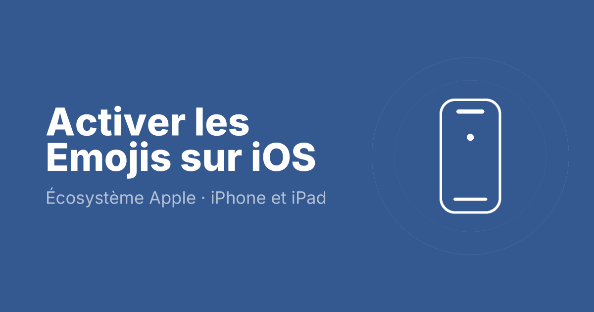 Activer les Emojis sur iOS