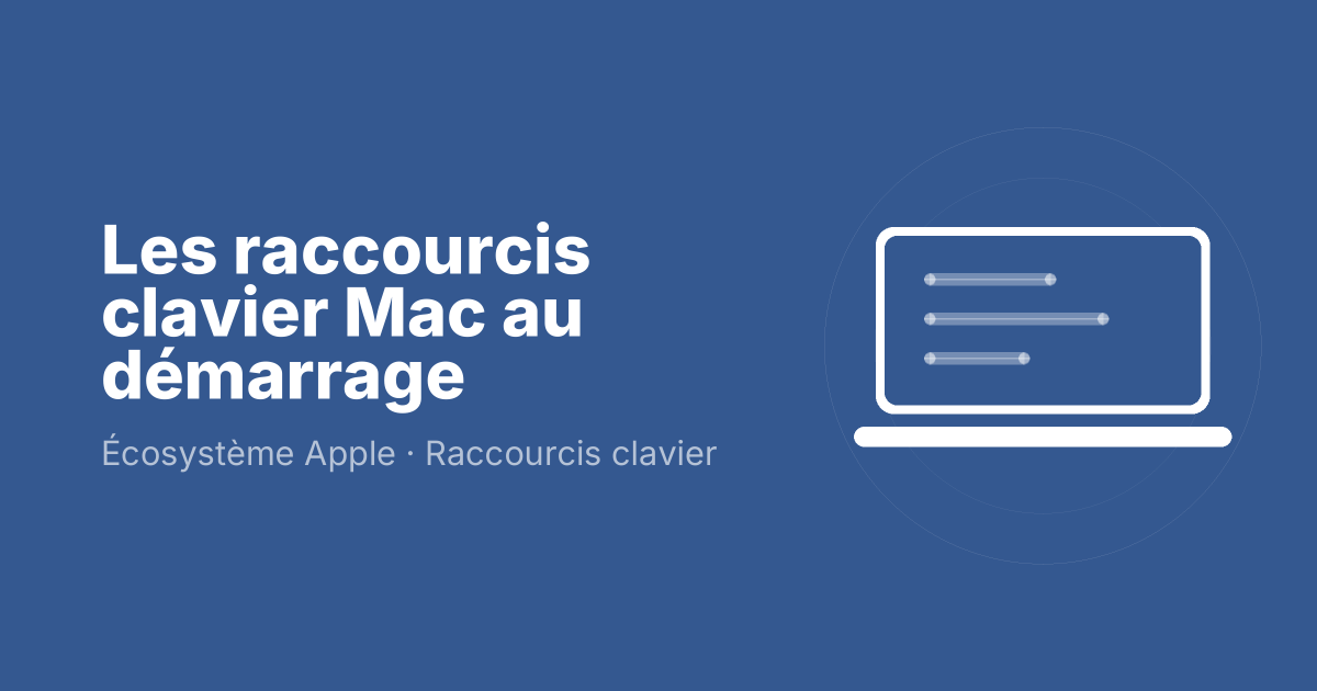 Les raccourcis clavier Mac au démarrage