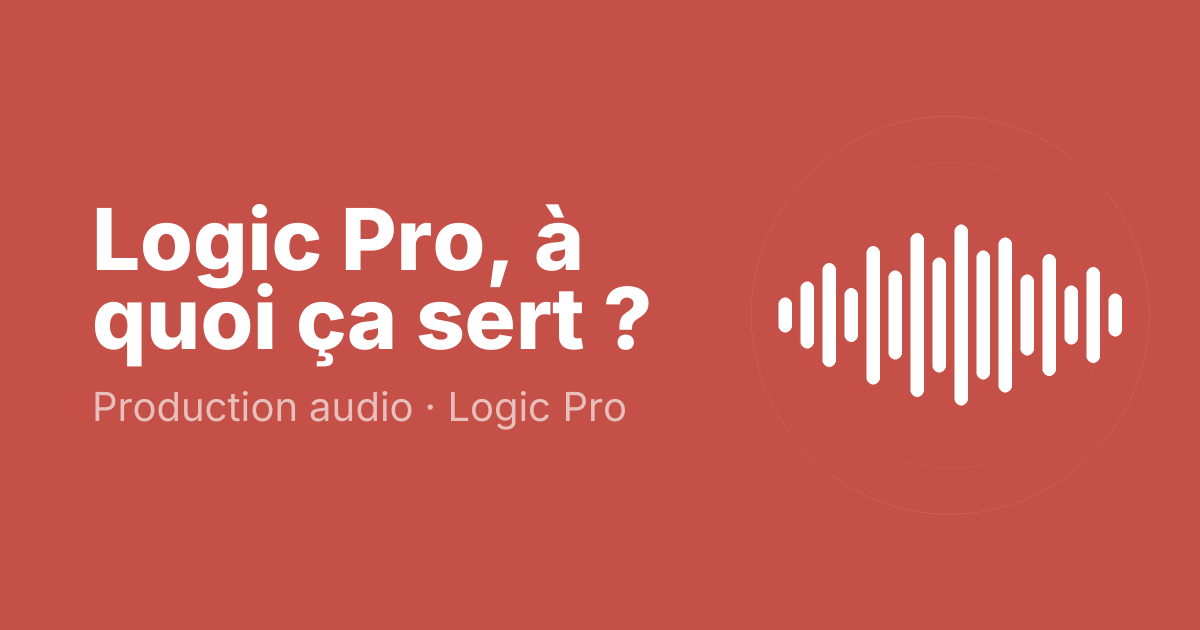 Logic Pro, à quoi ça sert ?