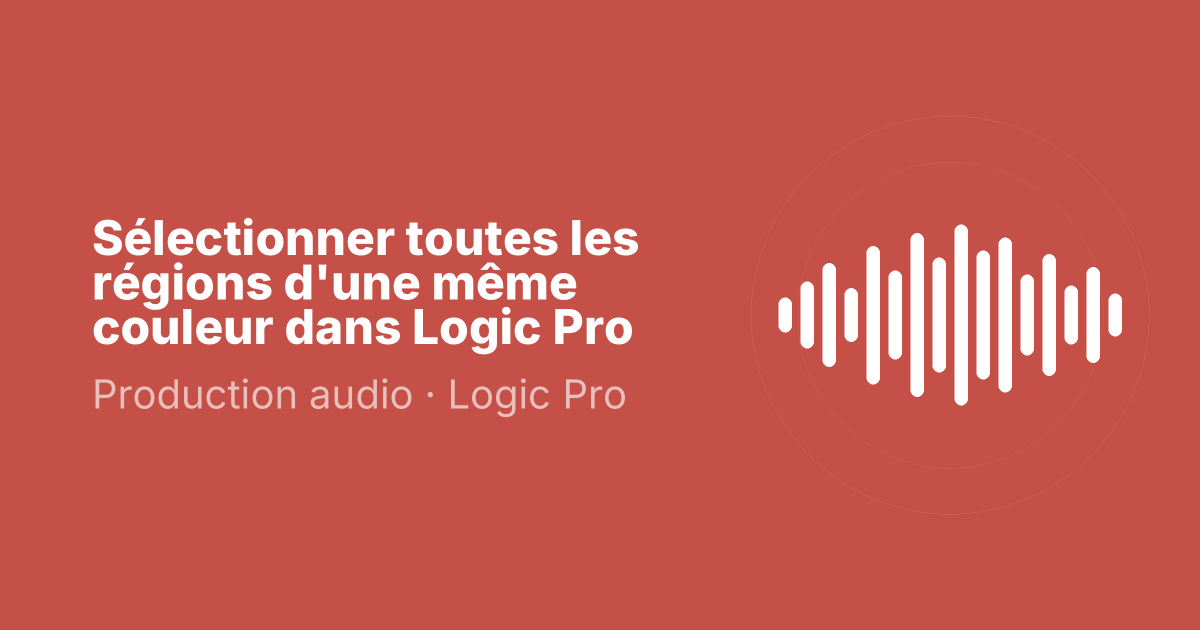 Sélectionner toutes les régions d'une même couleur dans Logic Pro