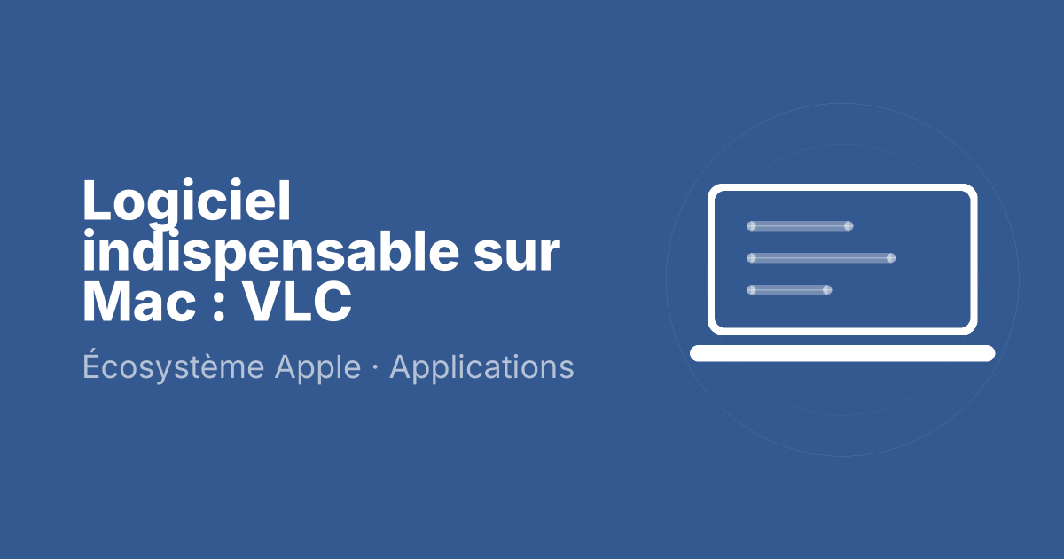 Logiciel indispensable sur Mac : VLC