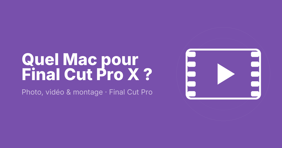 Quel Mac pour Final Cut Pro X ?
