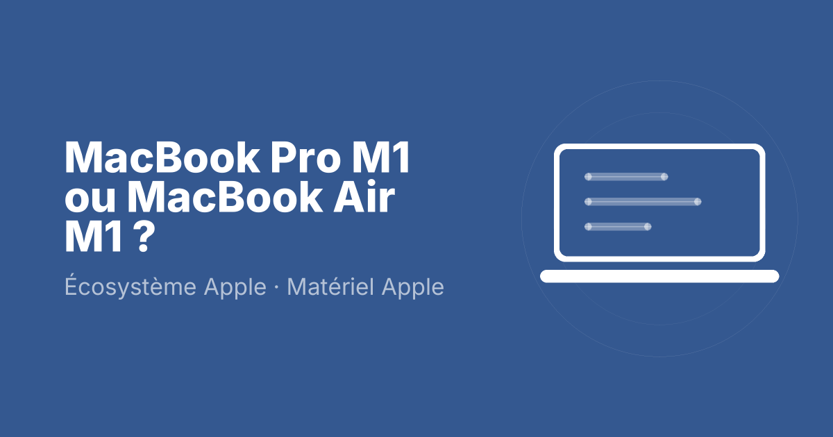MacBook Pro M1 ou MacBook Air M1 ?
