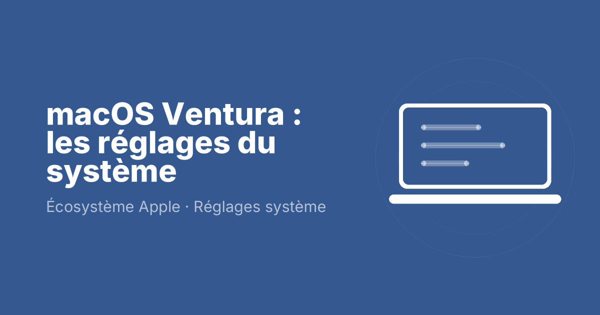 macOS Ventura : les réglages du système
