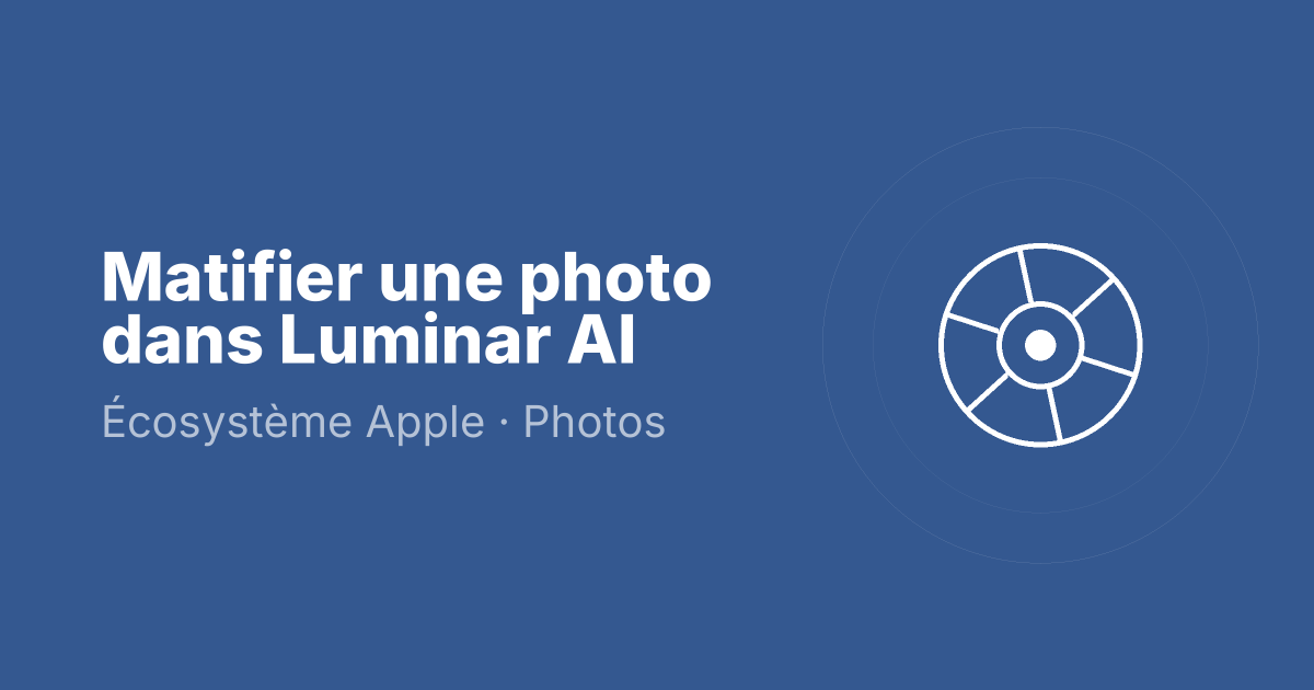 Matifier une photo dans Luminar AI