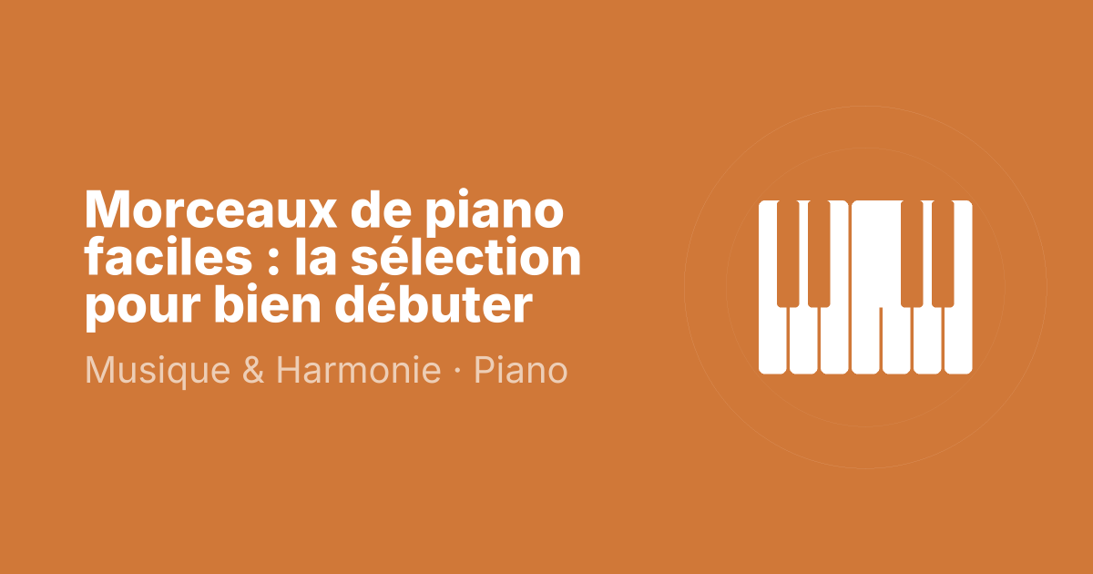 Morceaux de piano faciles : la sélection pour bien débuter