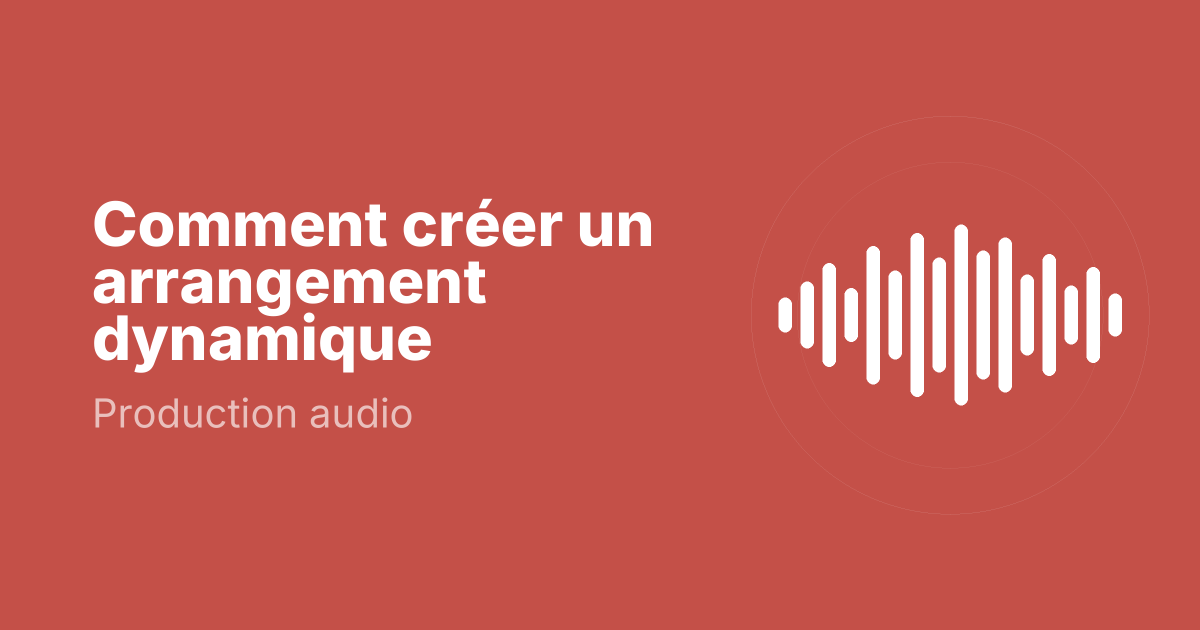 Comment créer un arrangement dynamique