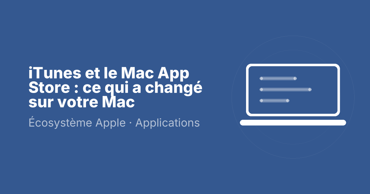 iTunes et le Mac App Store : ce qui a changé sur votre Mac