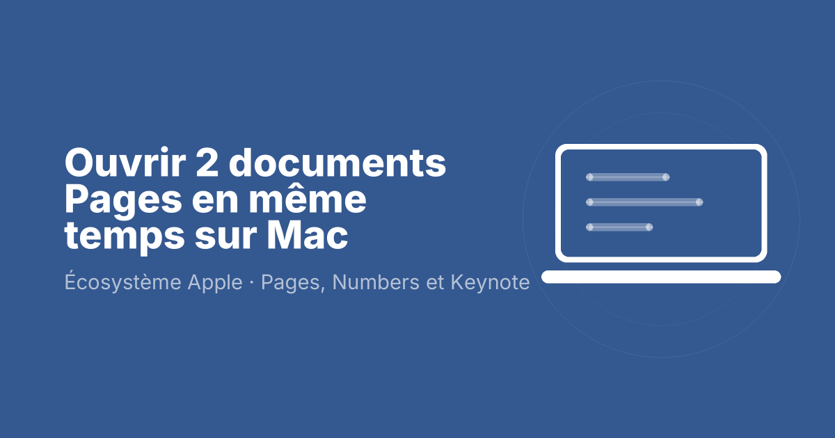 Ouvrir 2 documents Pages en même temps sur Mac