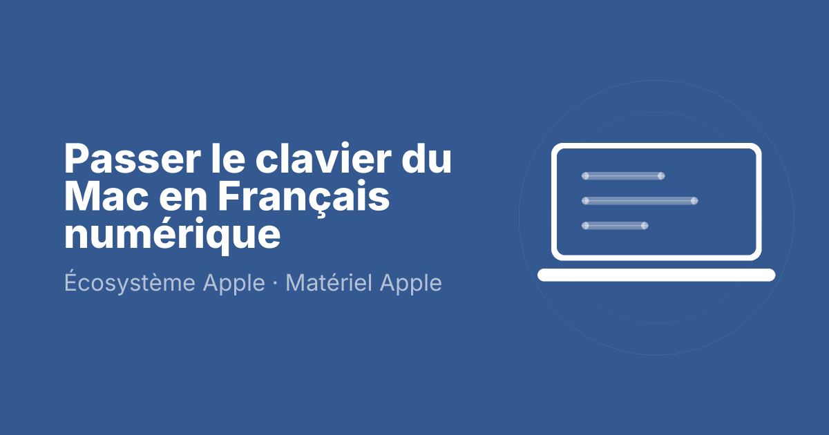 Passer le clavier du Mac en Français numérique