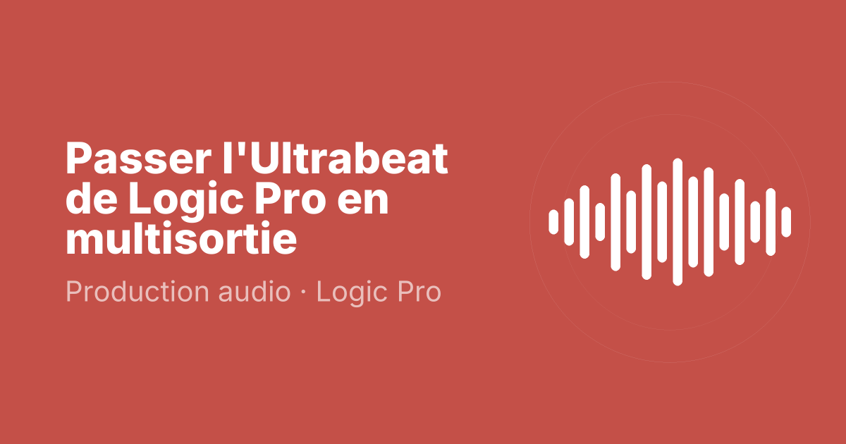Passer l'Ultrabeat de Logic Pro en multisortie