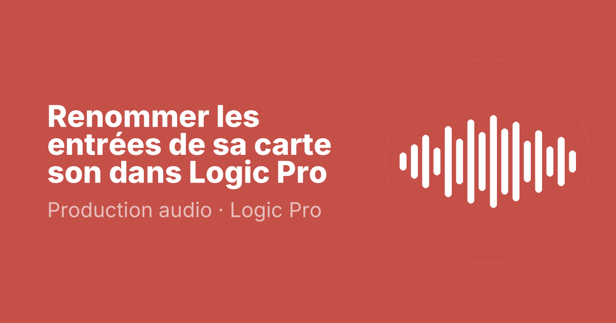 Renommer les entrées de sa carte son dans Logic Pro