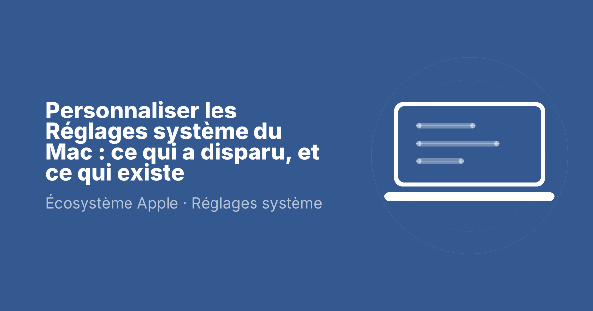 Personnaliser les Réglages système du Mac : ce qui a disparu, et ce qui existe