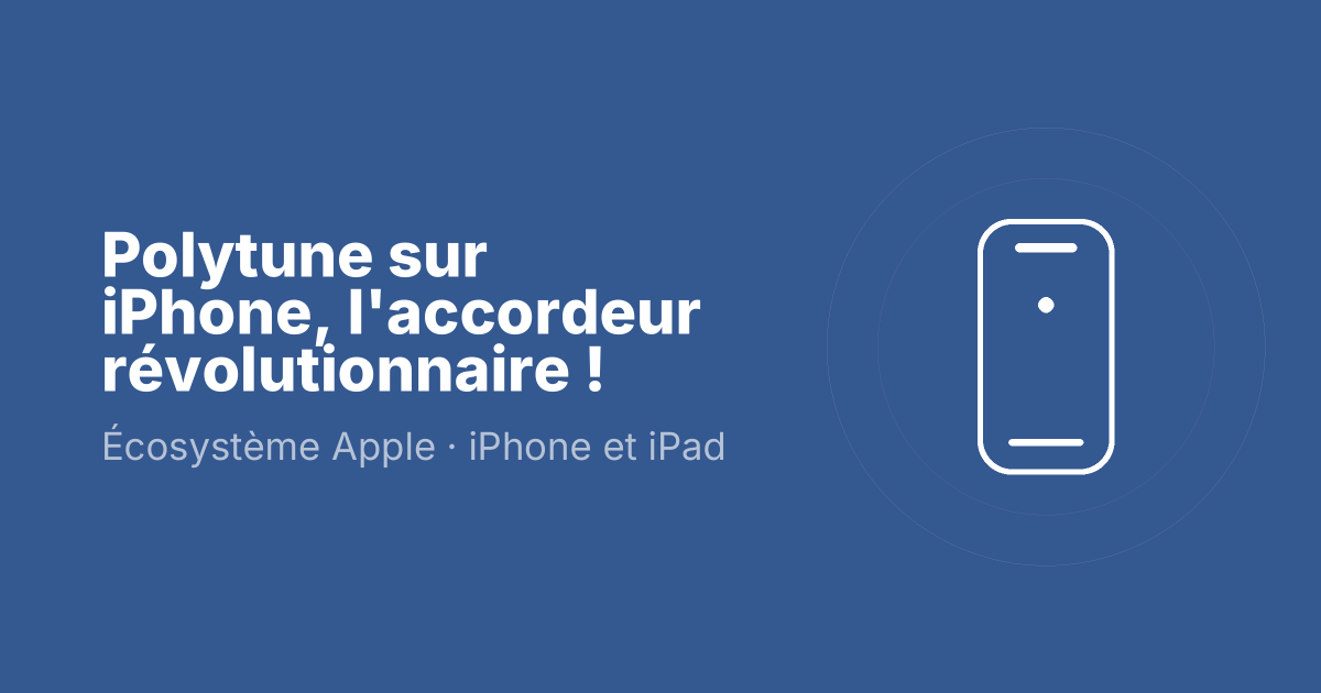 Polytune sur iPhone, l'accordeur révolutionnaire !