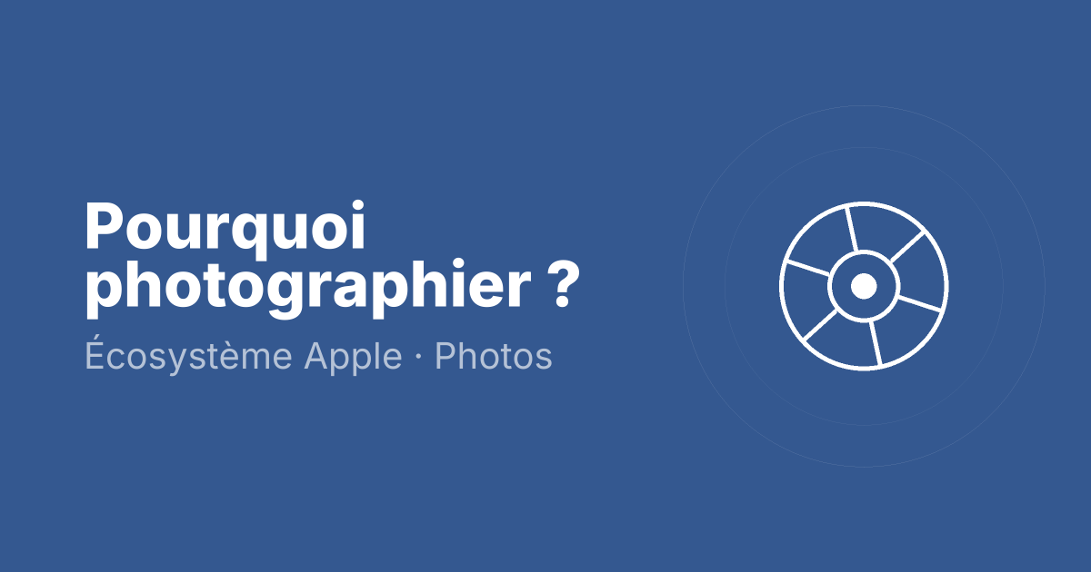 Pourquoi photographier ?