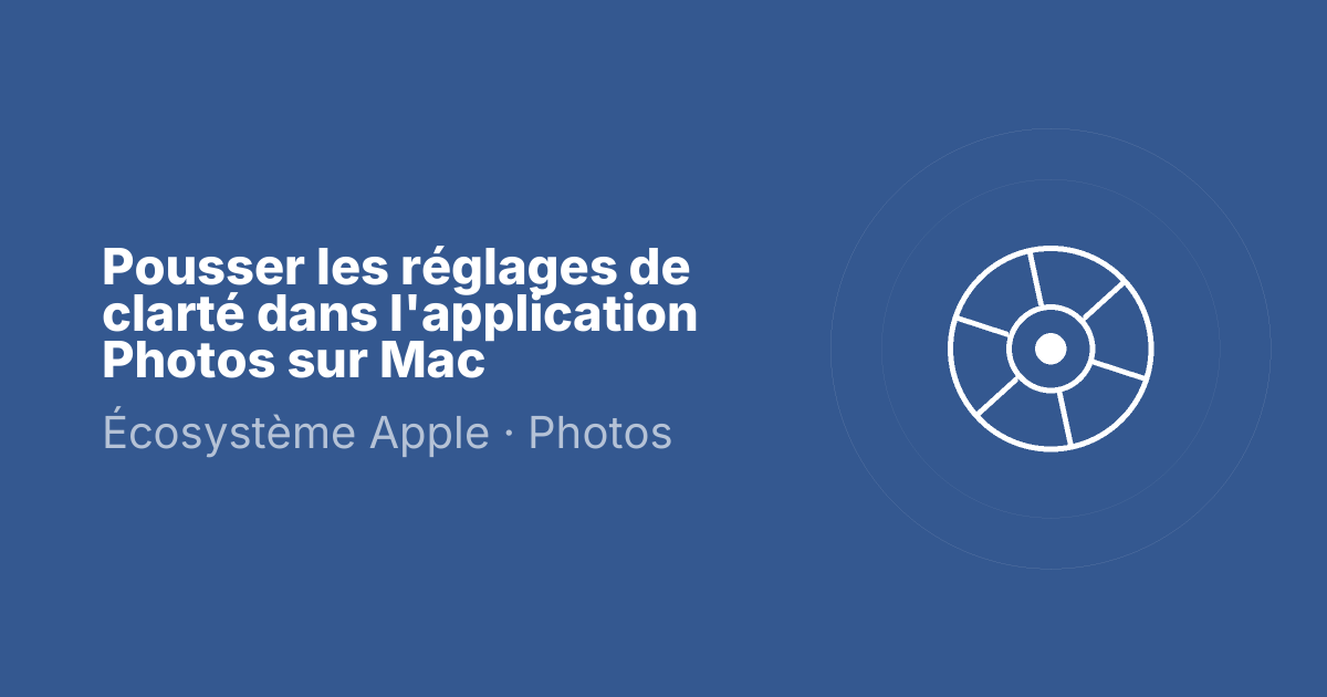 Pousser les réglages de clarté dans l'application Photos sur Mac