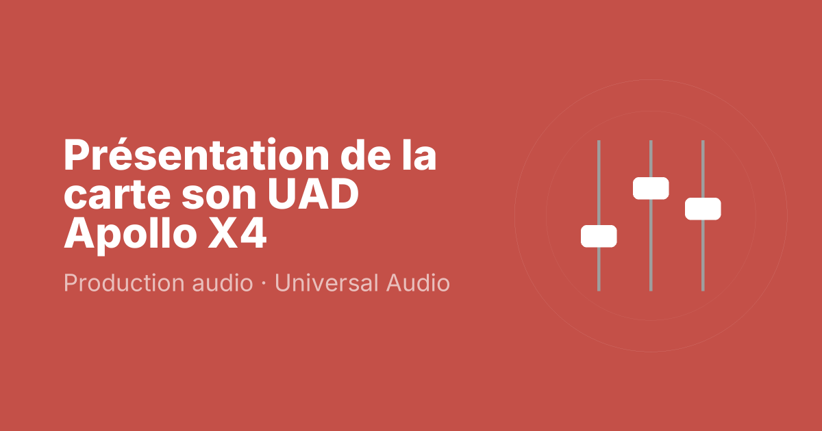 Présentation de la carte son UAD Apollo X4
