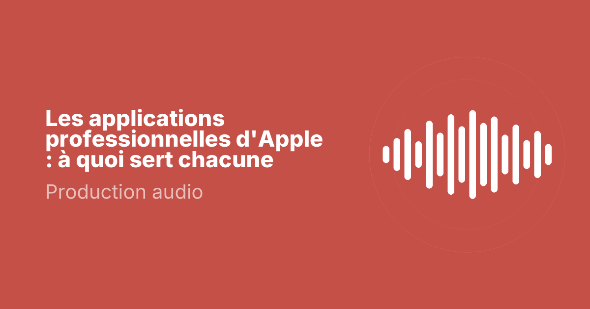 Les applications professionnelles d'Apple : à quoi sert chacune