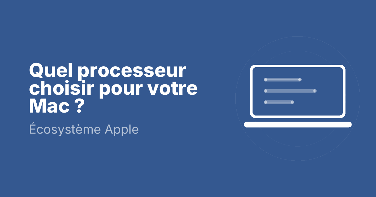 Quel processeur choisir pour votre Mac ?